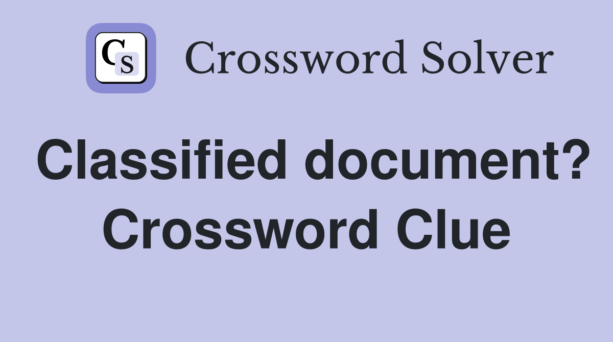 Classified document? Crossword Clue