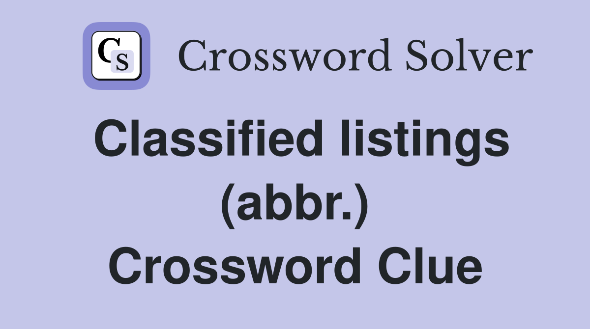 Classified listings (abbr.) Crossword Clue