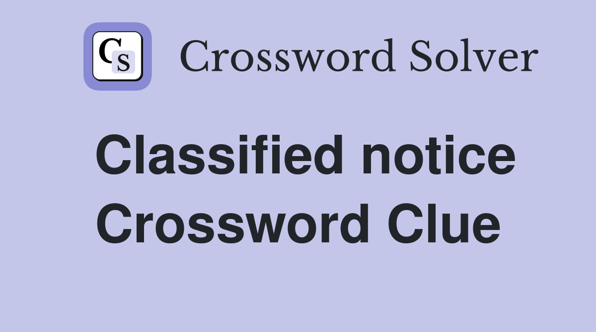 Classified notice Crossword Clue