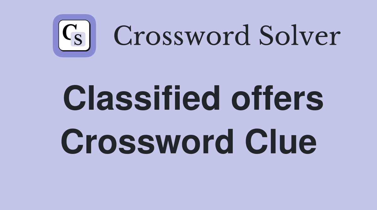 Classified offers Crossword Clue