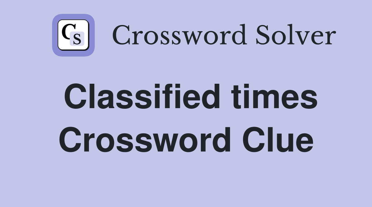 Classified times Crossword Clue