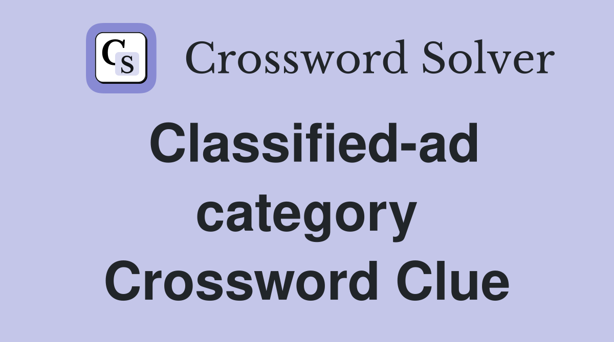 Classified-ad category Crossword Clue