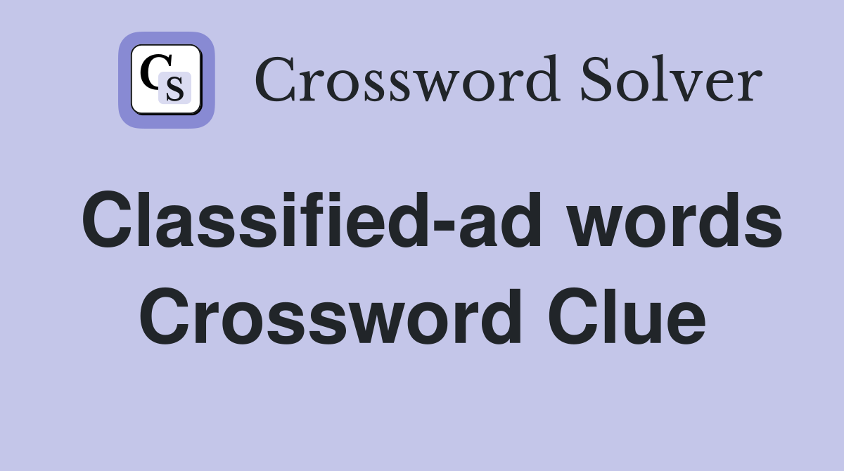 Classified-ad words Crossword Clue