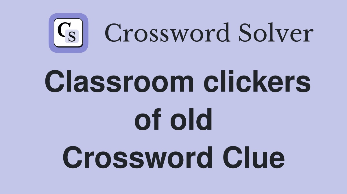 Classroom clickers of old Crossword Clue
