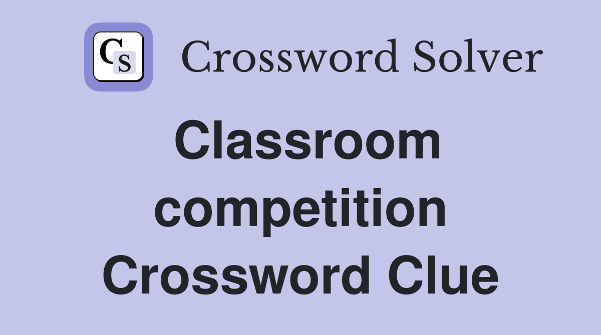 Classroom competition Crossword Clue