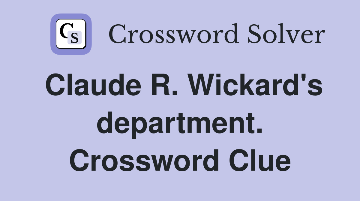 Claude R. Wickard's department. Crossword Clue