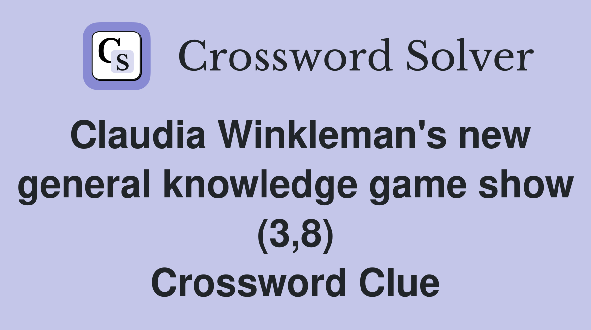 Claudia Winkleman's new general knowledge game show (3,8) Crossword Clue