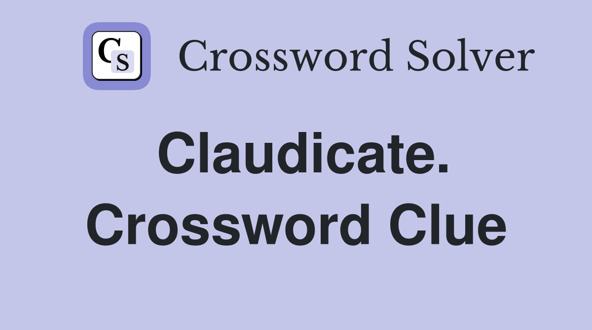 Claudicate. Crossword Clue