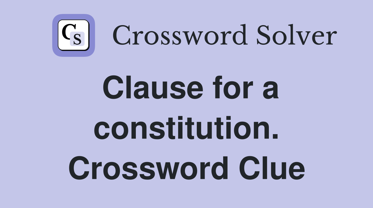 Clause for a constitution. Crossword Clue