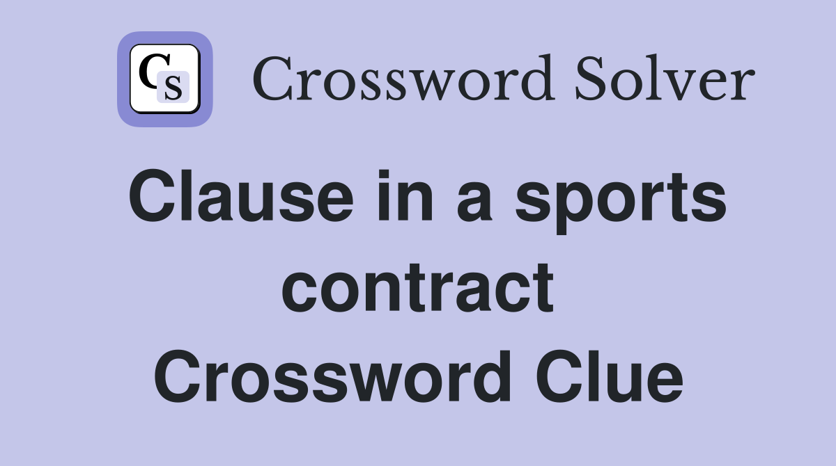 Clause in a sports contract Crossword Clue