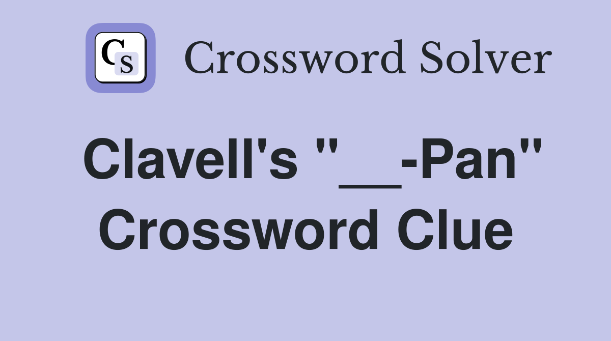 Clavell's "__-Pan" Crossword Clue