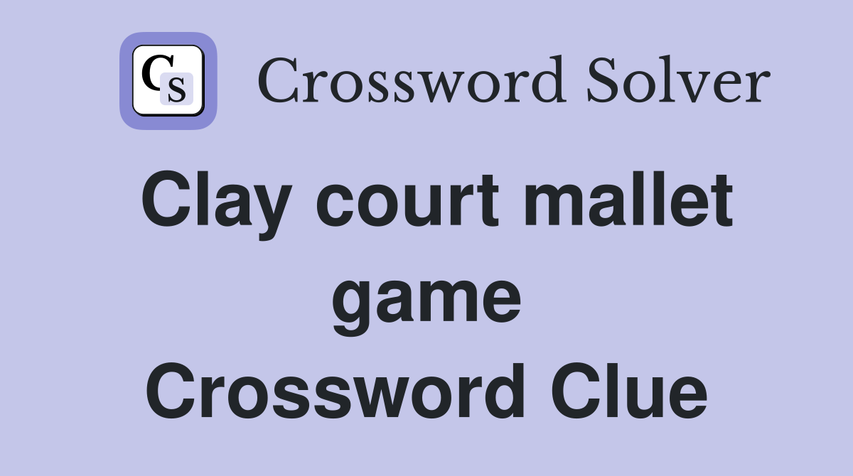Clay court mallet game Crossword Clue