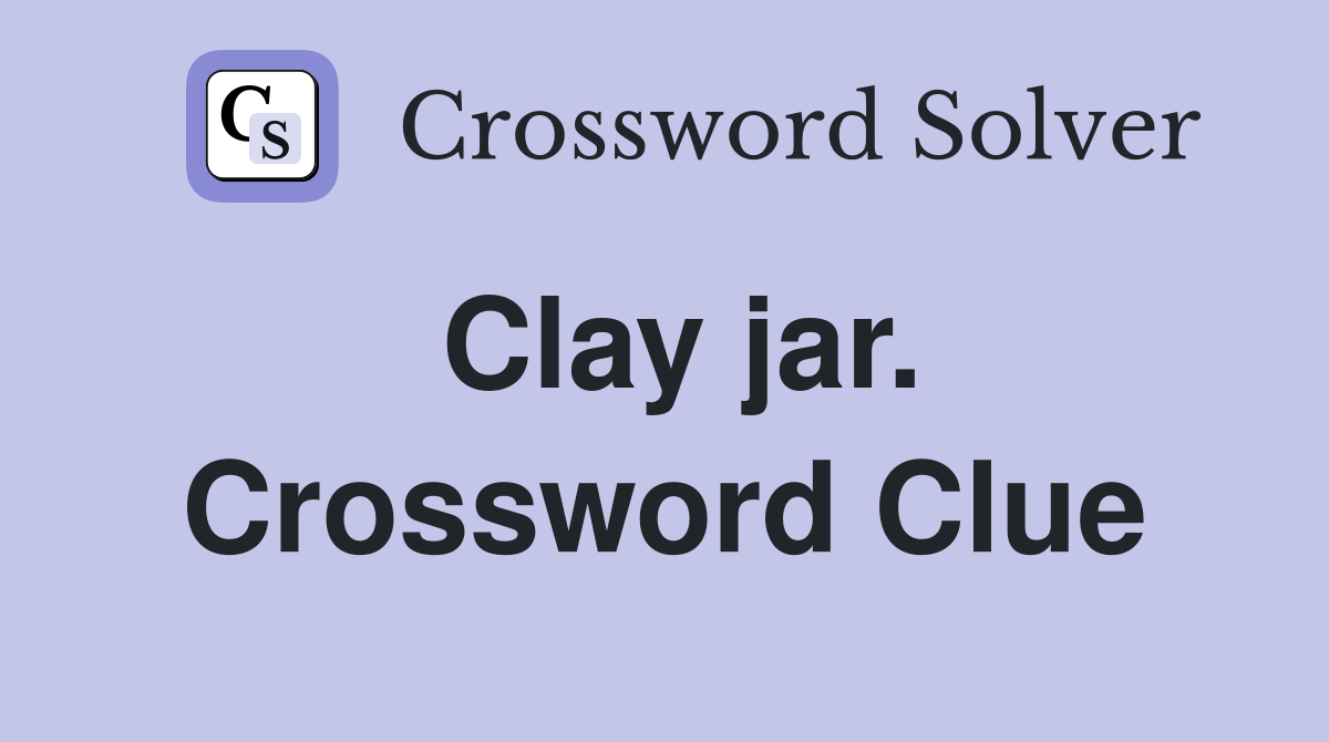 Clay jar. Crossword Clue