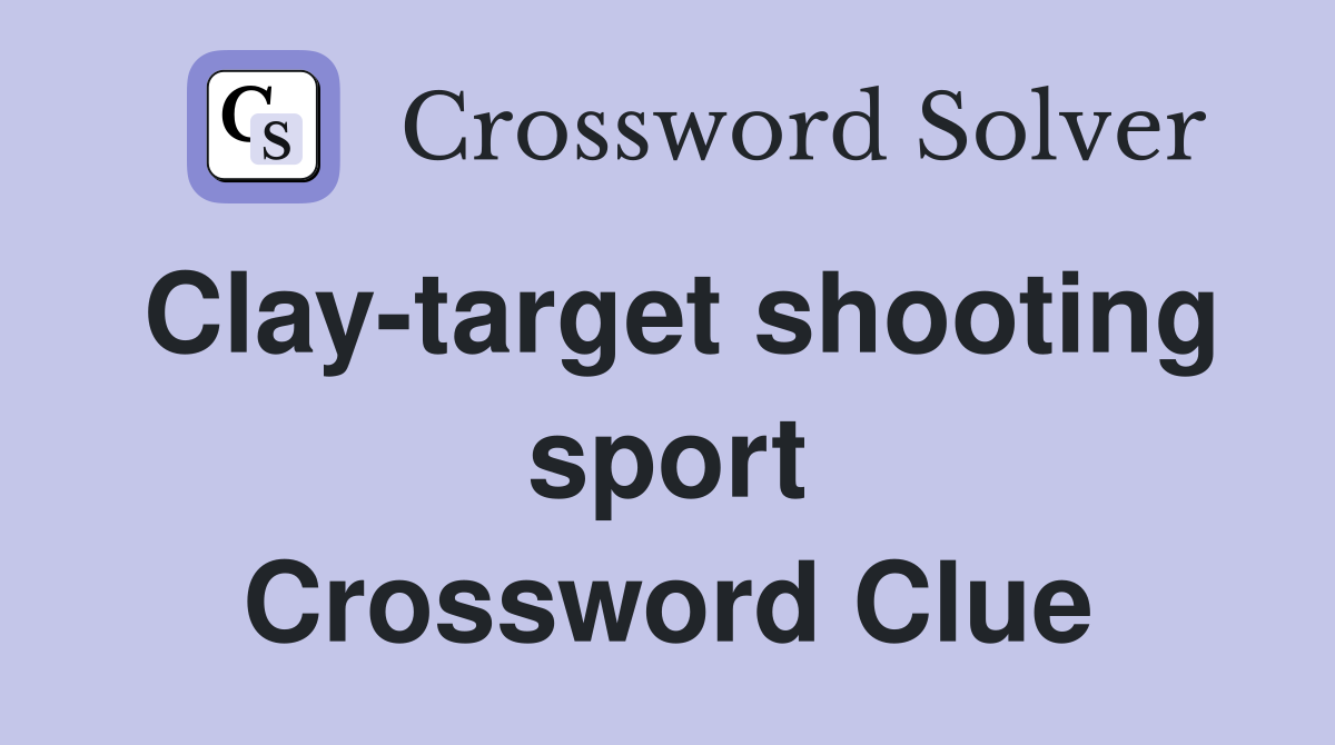 Clay-target shooting sport Crossword Clue