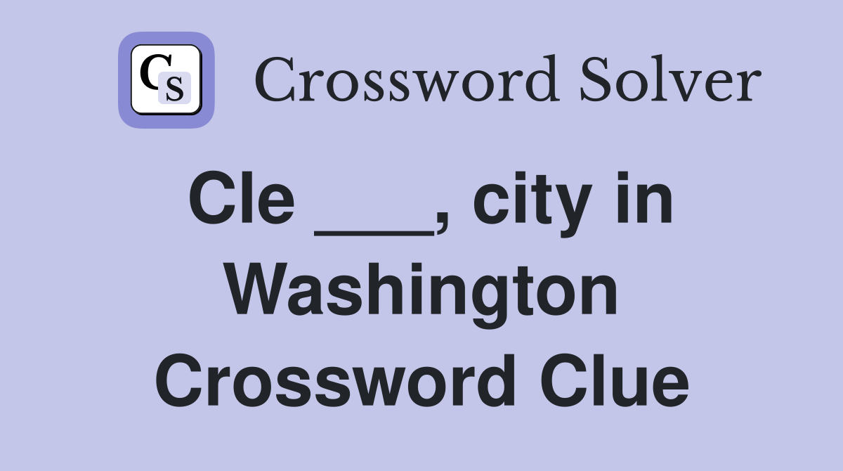 Cle ___, city in Washington Crossword Clue