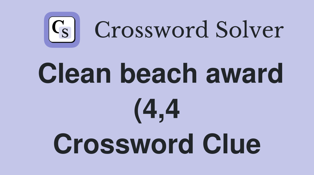 Clean beach award (4 4) Crossword Clue Answers Crossword Solver Clean beach award (4 4) Crossword Clue Answers Crossword Solver