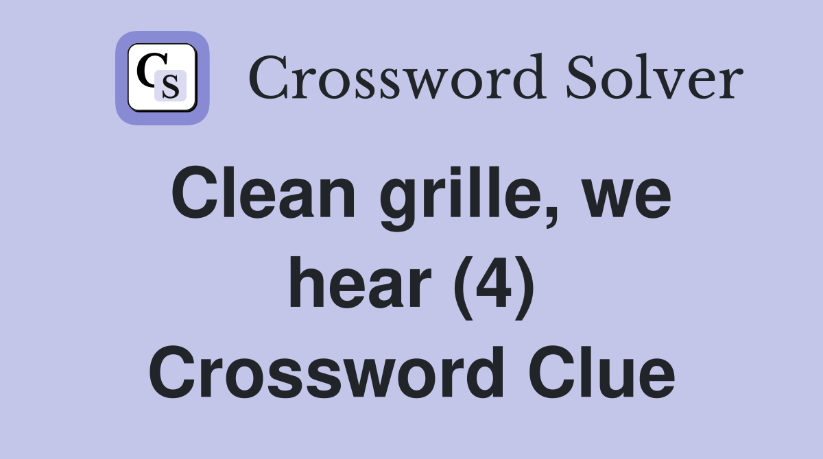 Clean grille, we hear (4) Crossword Clue