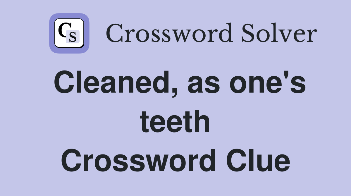 Cleaned, as one's teeth Crossword Clue