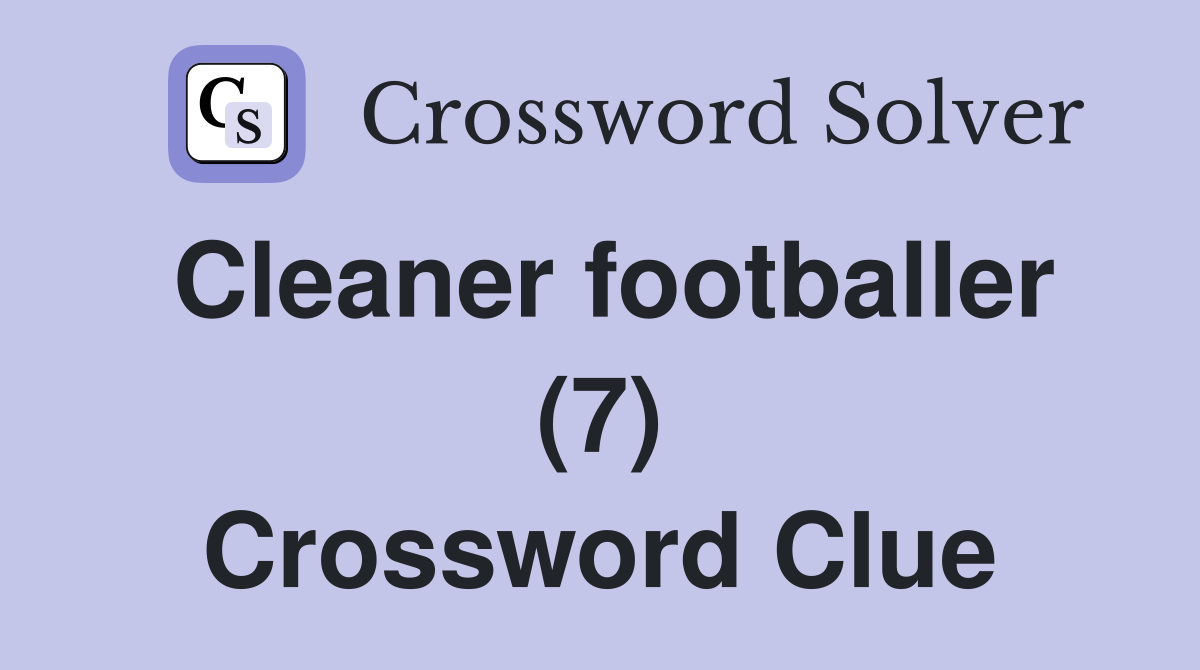 Cleaner footballer (7) Crossword Clue