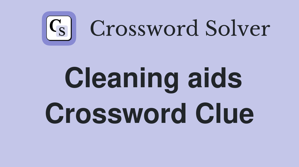 Cleaning aids Crossword Clue