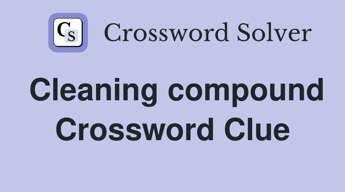 Cleaning compound Crossword Clue