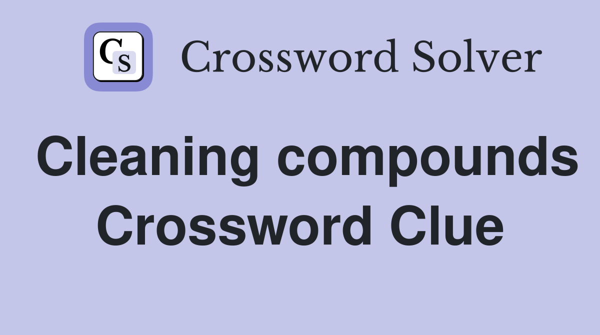 Cleaning compounds Crossword Clue
