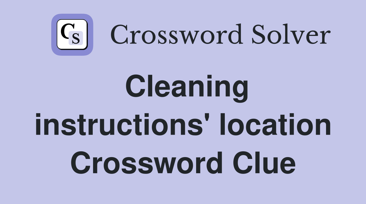 Cleaning instructions' location Crossword Clue