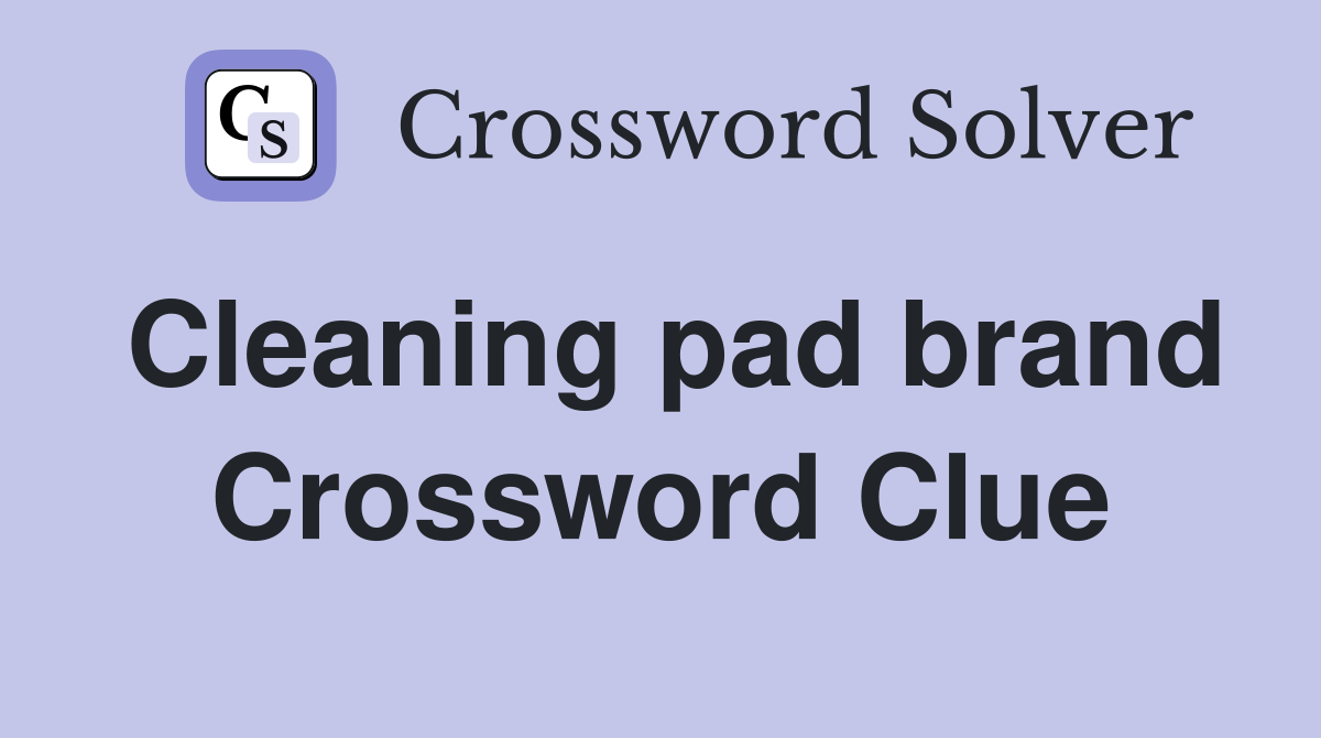 Cleaning pad brand Crossword Clue