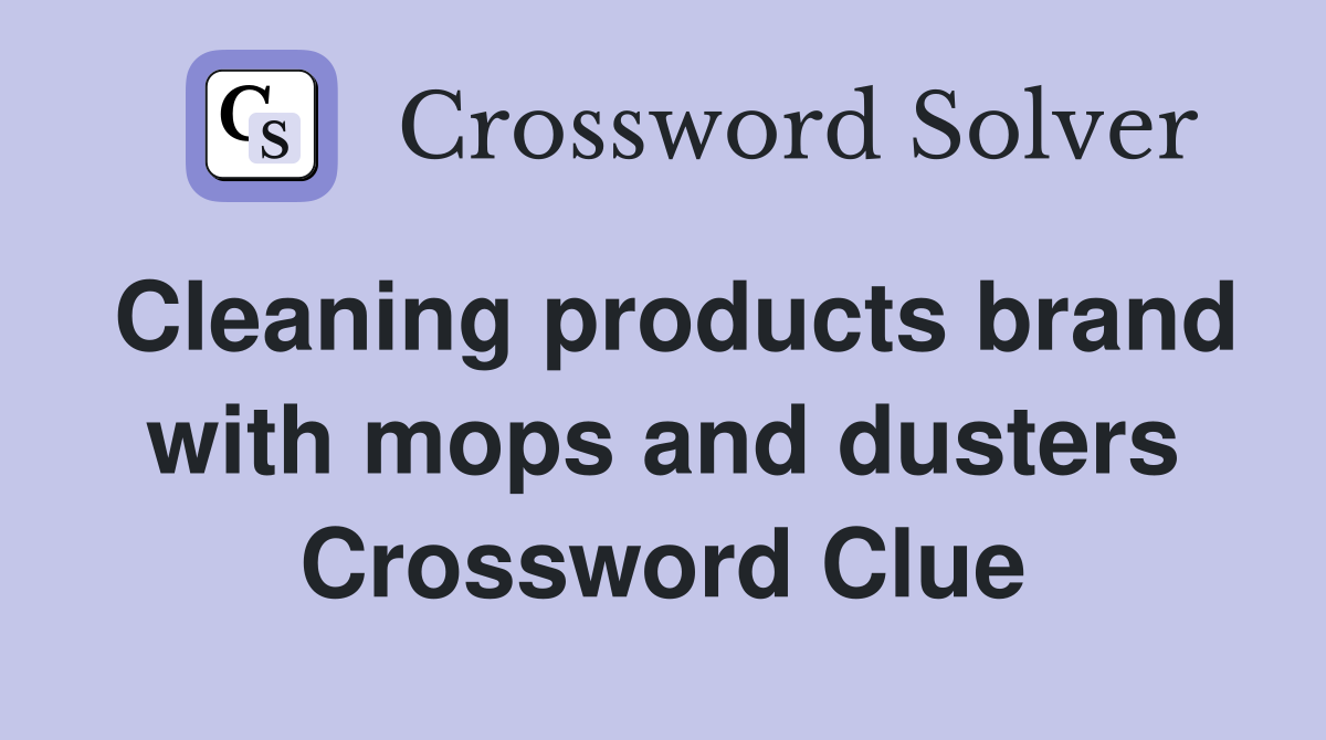 Cleaning products brand with mops and dusters Crossword Clue