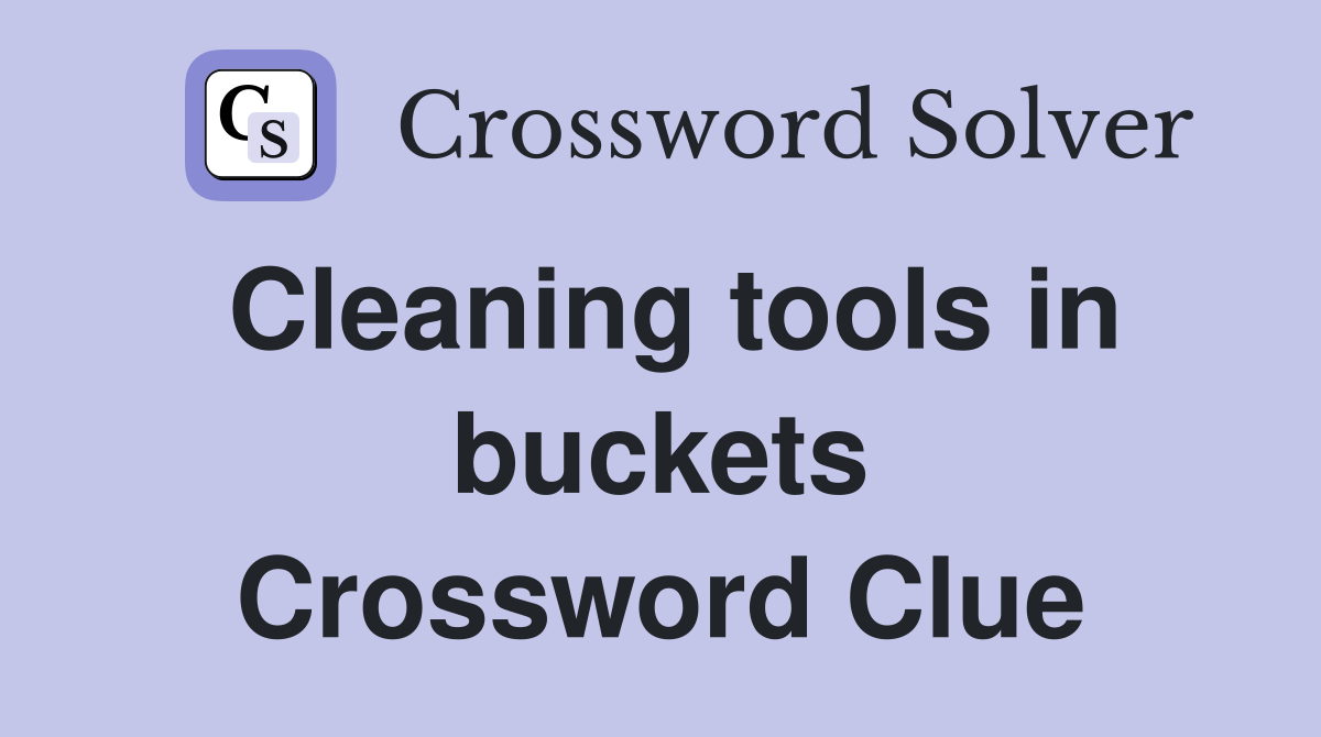 Cleaning tools in buckets Crossword Clue