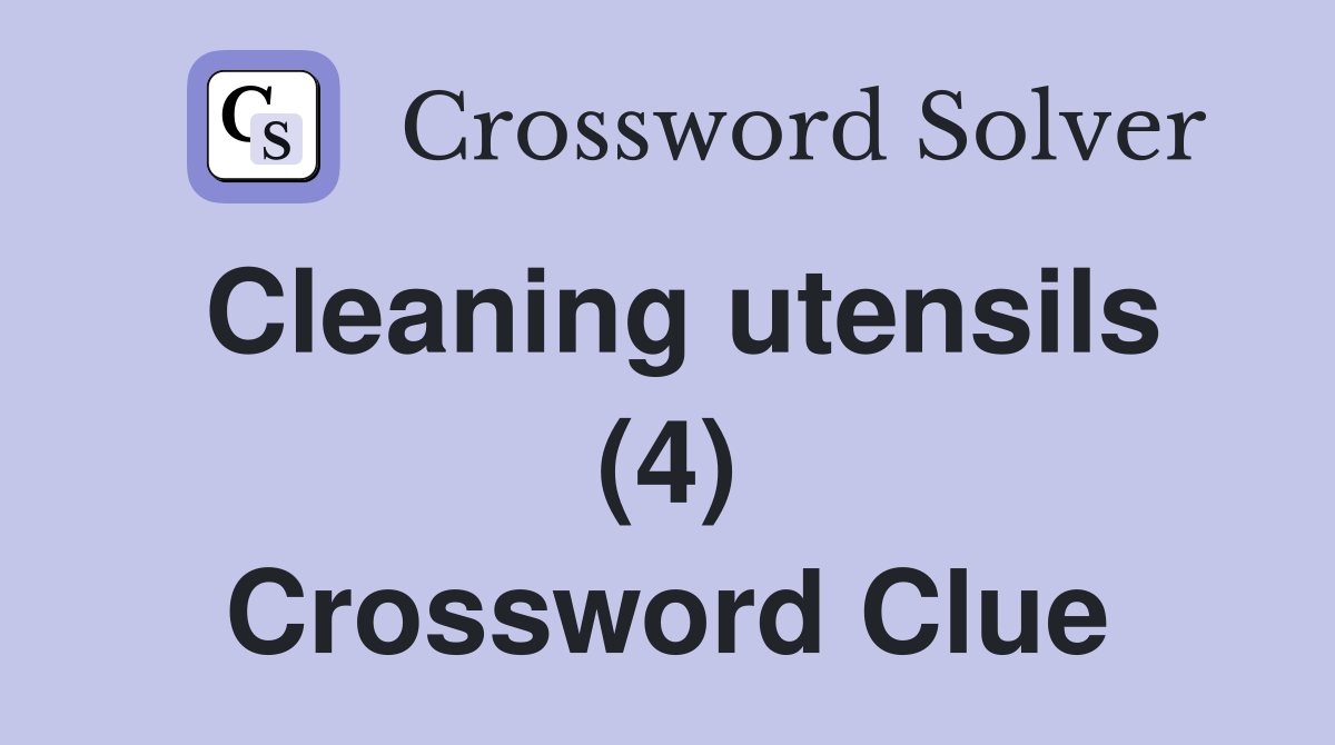 Cleaning utensils (4) Crossword Clue