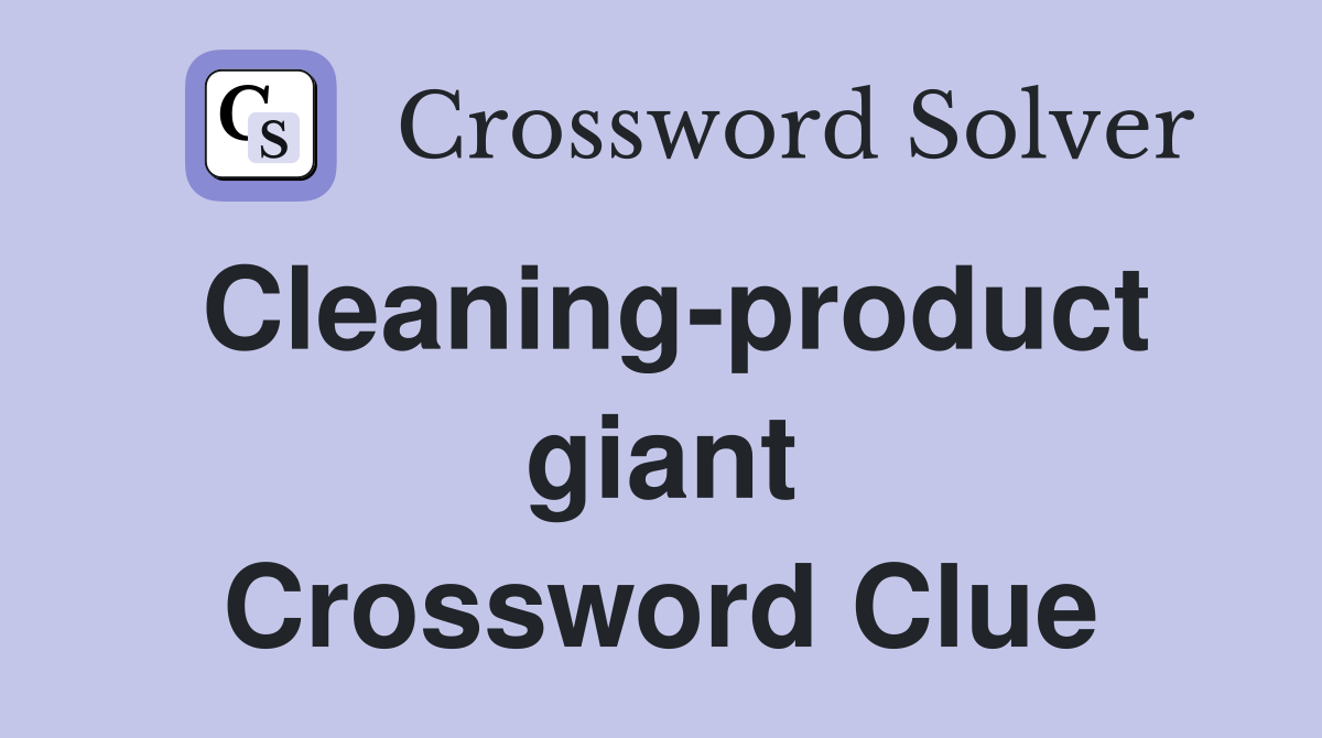 Cleaning-product giant Crossword Clue