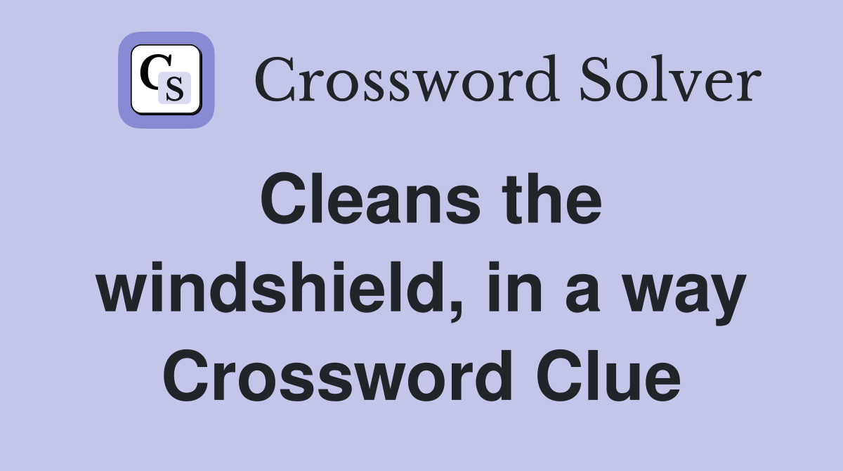 Cleans the windshield, in a way Crossword Clue