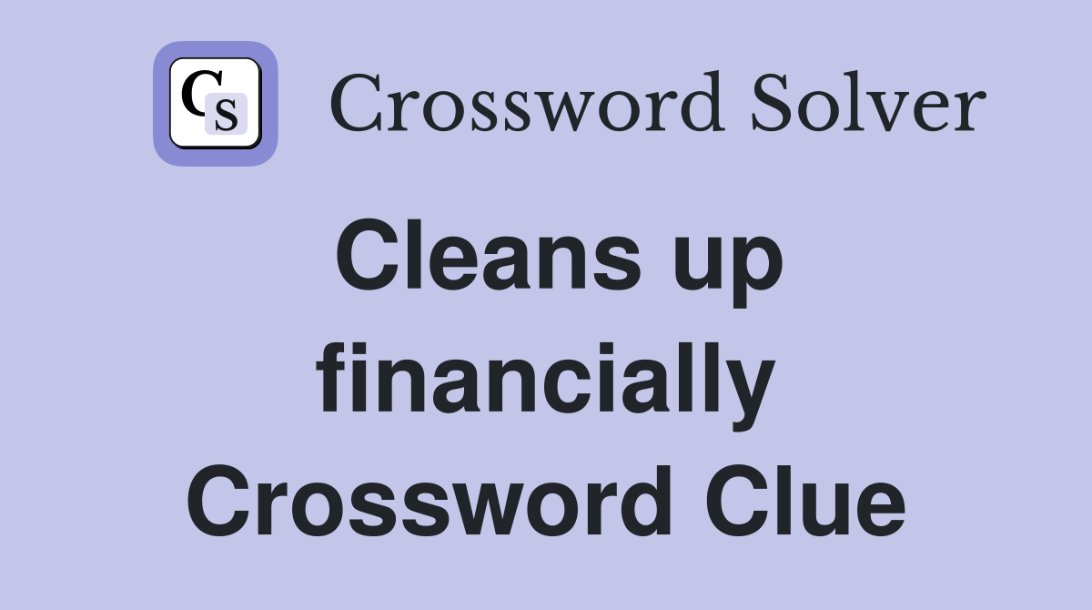 Cleans up financially Crossword Clue