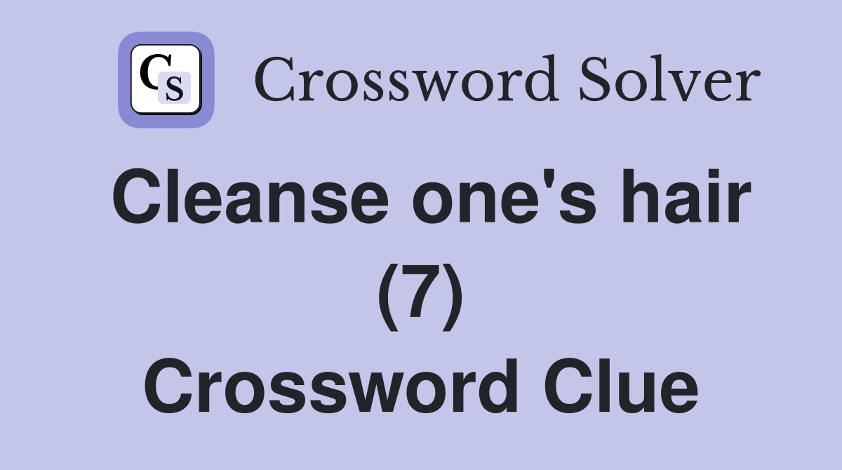 Cleanse one's hair (7) Crossword Clue