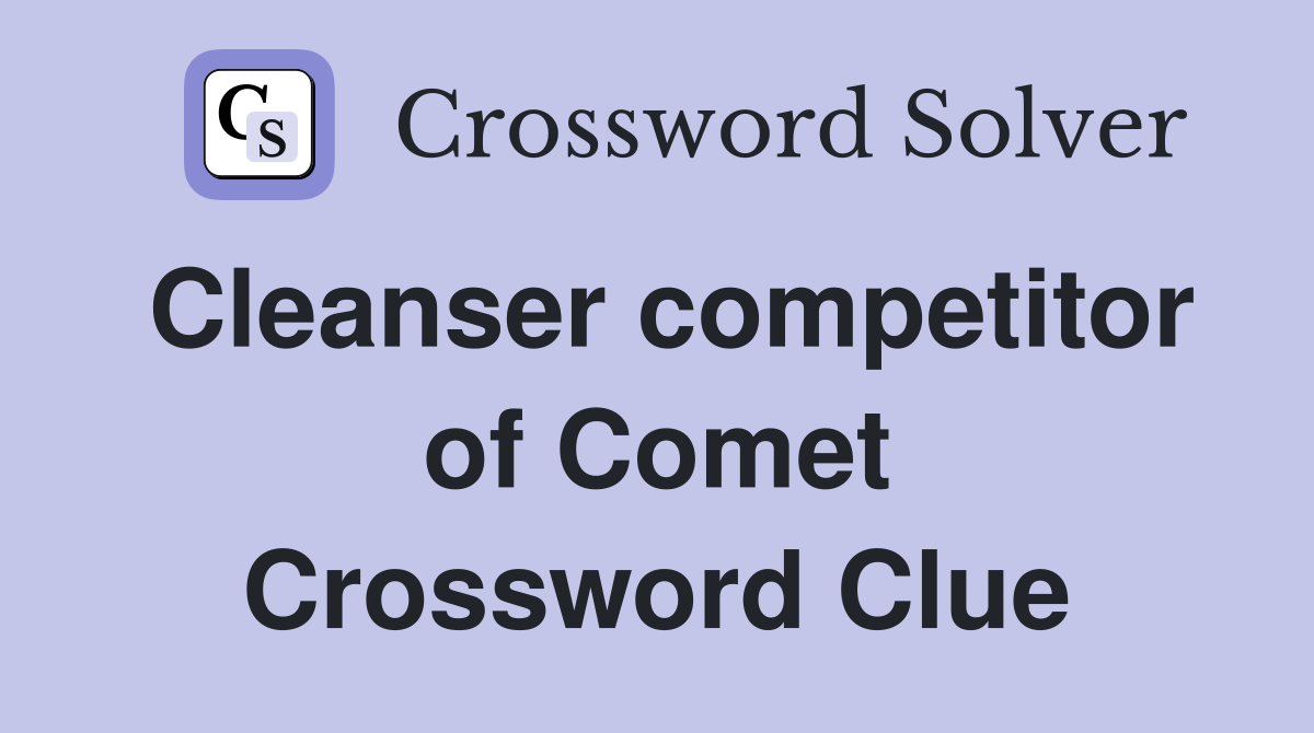 Cleanser competitor of Comet Crossword Clue