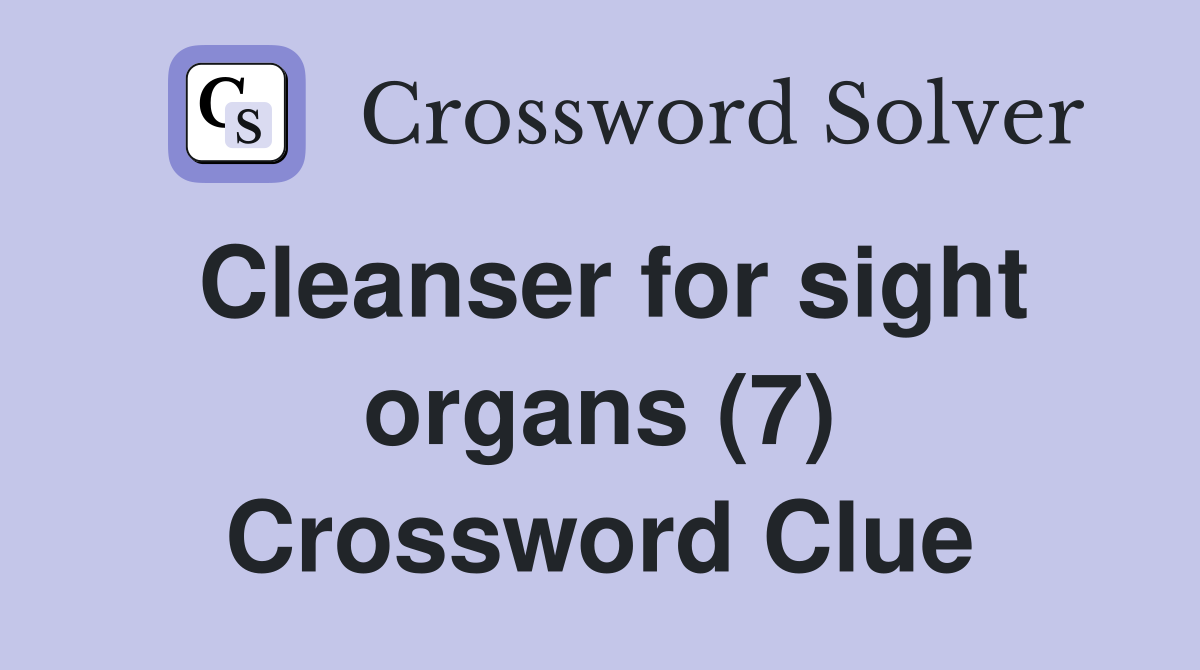 Cleanser for sight organs (7) Crossword Clue