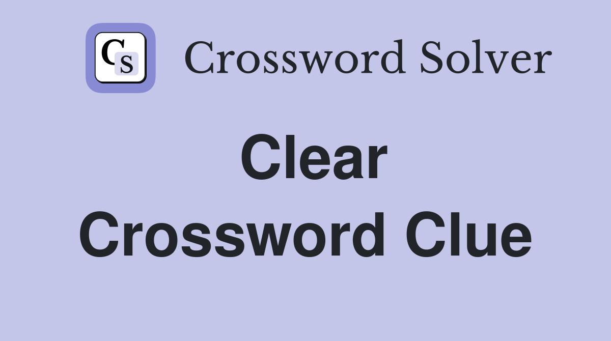 Clear Crossword Clue Answers Crossword Solver