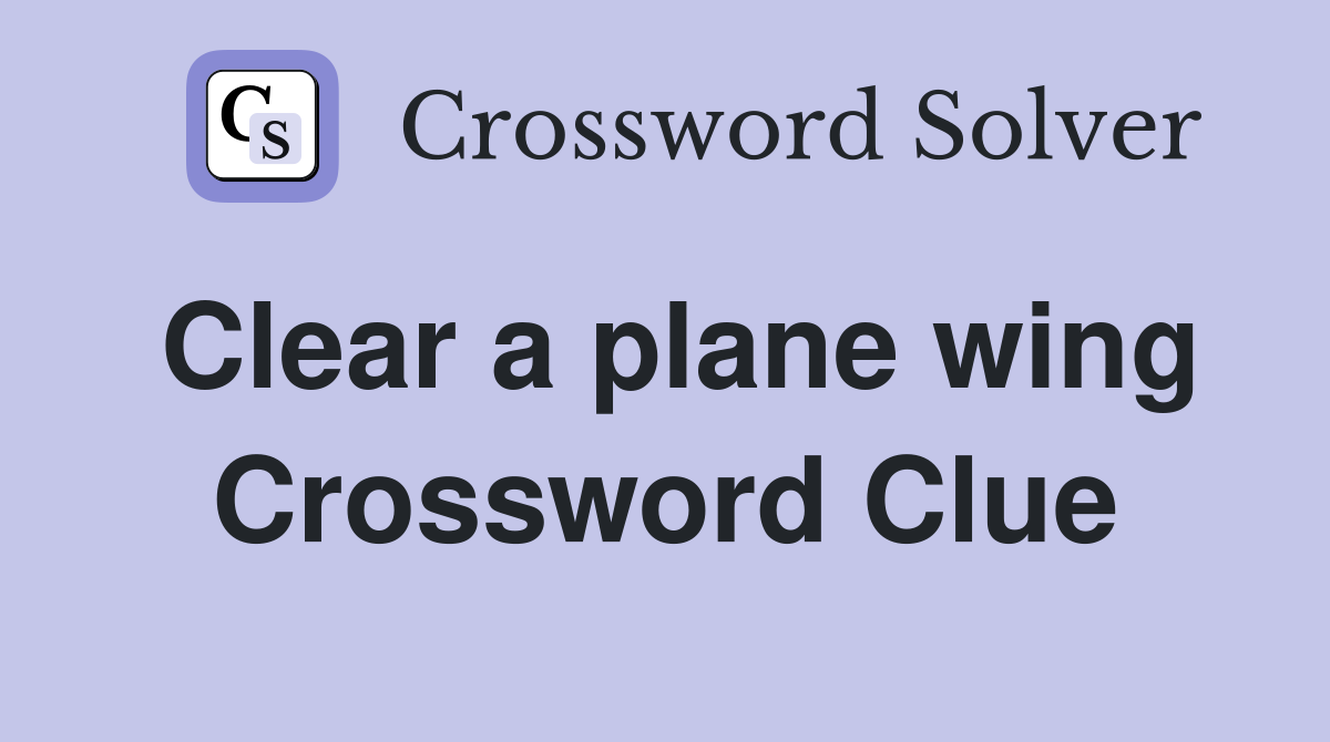 Clear a plane wing Crossword Clue