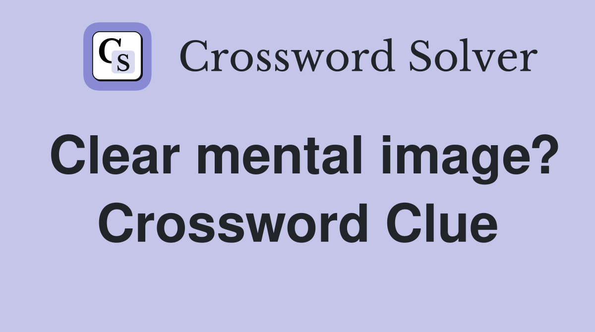 Clear mental image? Crossword Clue