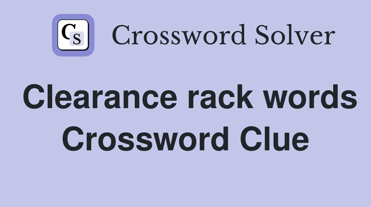 Clearance rack words Crossword Clue