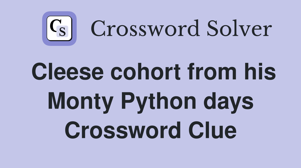 Cleese cohort from his Monty Python days Crossword Clue