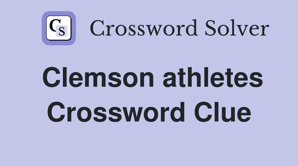 Clemson athletes Crossword Clue