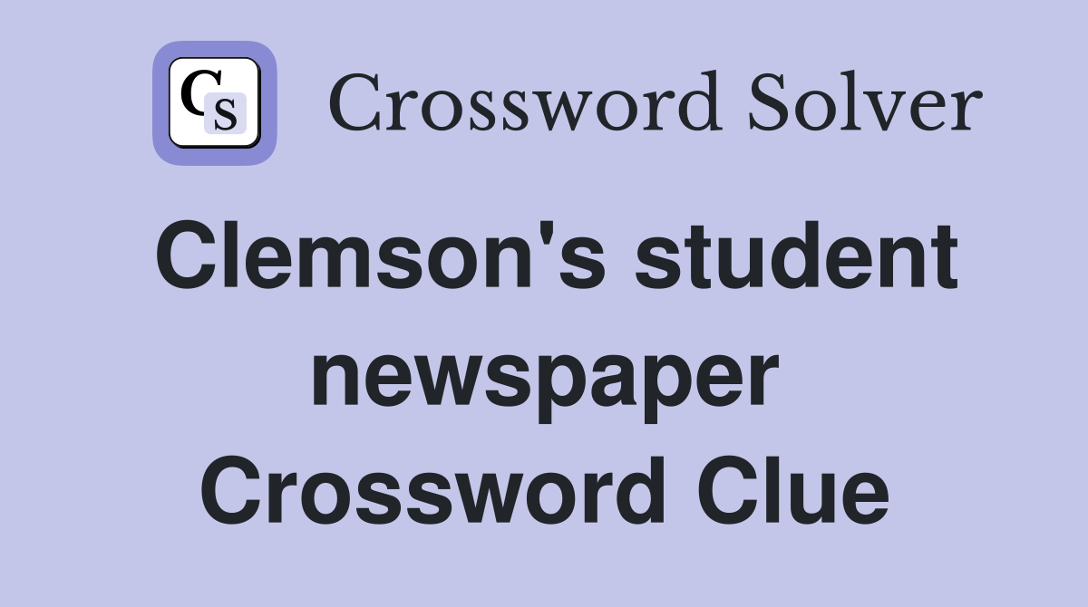 Clemson's student newspaper Crossword Clue