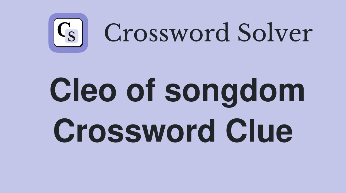 Cleo of songdom Crossword Clue