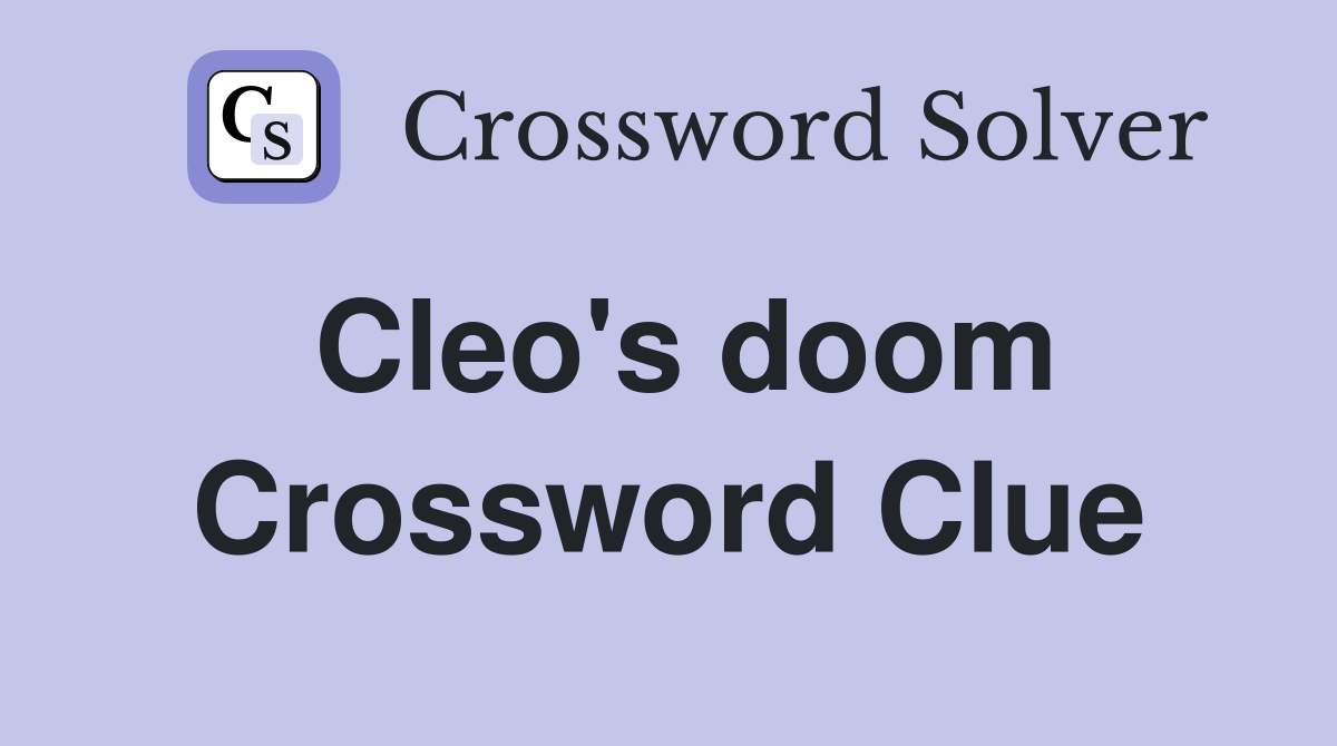 Cleo's doom Crossword Clue