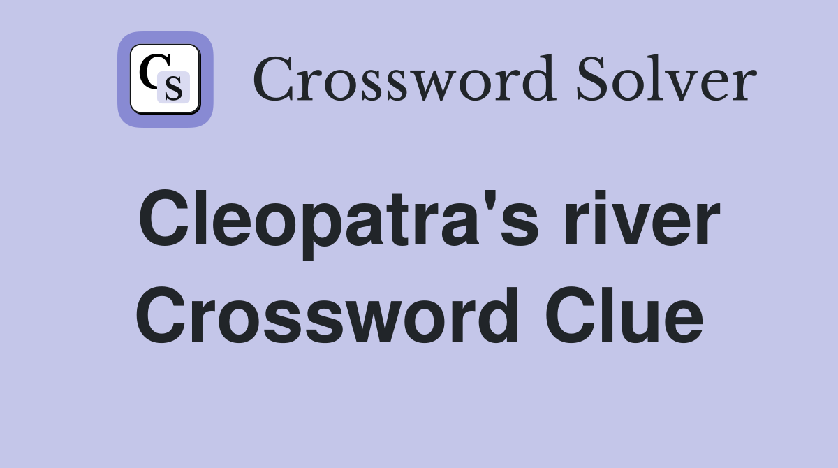 Cleopatra's river Crossword Clue