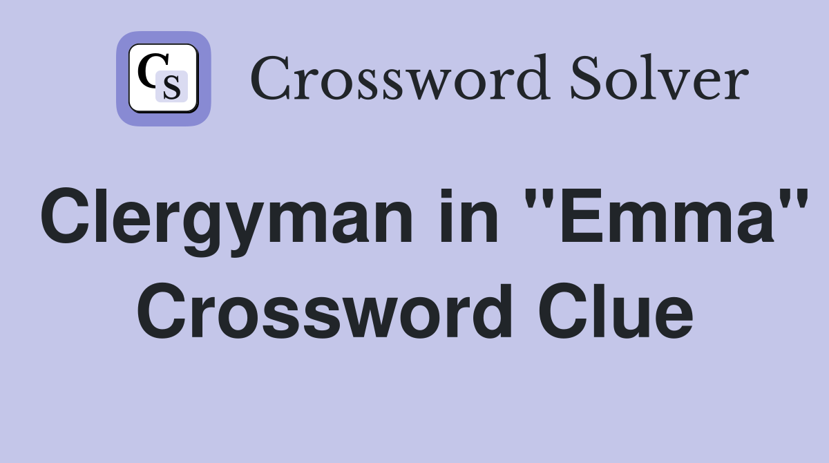 Clergyman in "Emma" Crossword Clue