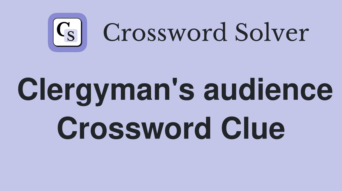 Clergyman's audience Crossword Clue