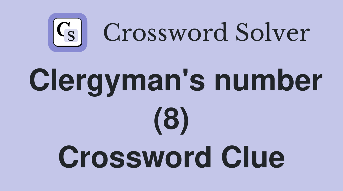 Clergyman's number (8) Crossword Clue